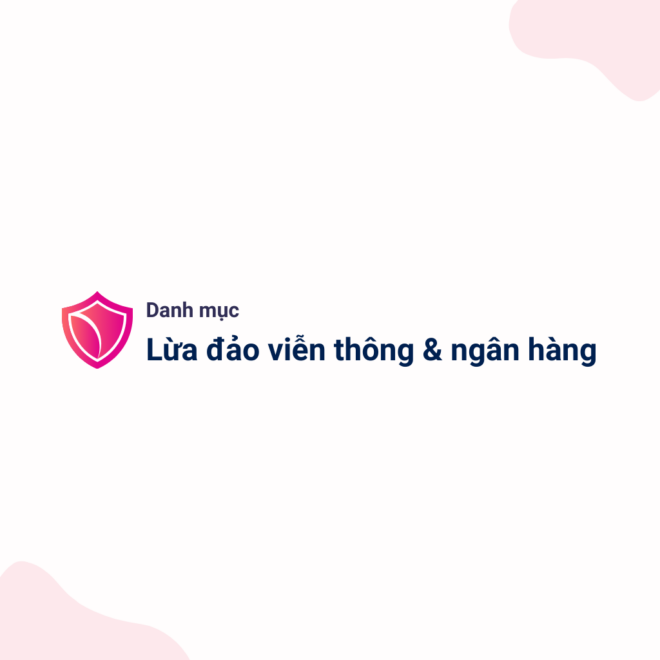 Lừa đảo viễn thông & ngân hàng