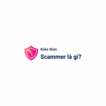 Scammer là gì? Định nghĩa, dấu hiệu nhận biết và cách phòng tránh hiệu quả